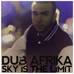 Dub Afrika - Sky is The Limit ( Prod U.ness)