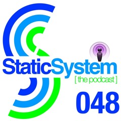 Static System Podcast Episode 048 Mixed By (Dustin Hulton)