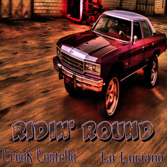 Ridn Round - Crook Costello Ft. Lo Luciano
