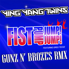 Ying Yang Twins - Fist Pump Jump Jump ft. Greg Tecoz (Gunz N' Brozes Remix) [FREE DOWNLOAD]
