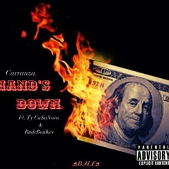 Carranza Ft. Ty Ca$anova & RudeBoiiKev - Hands Down (Prod. Kristian Romario)