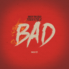 Tha Joker (Too Cold) - Bad [Freestyle]