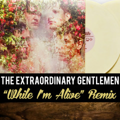 STRFKR - While I'm Alive (Extraordinary Gentlemen Remix)