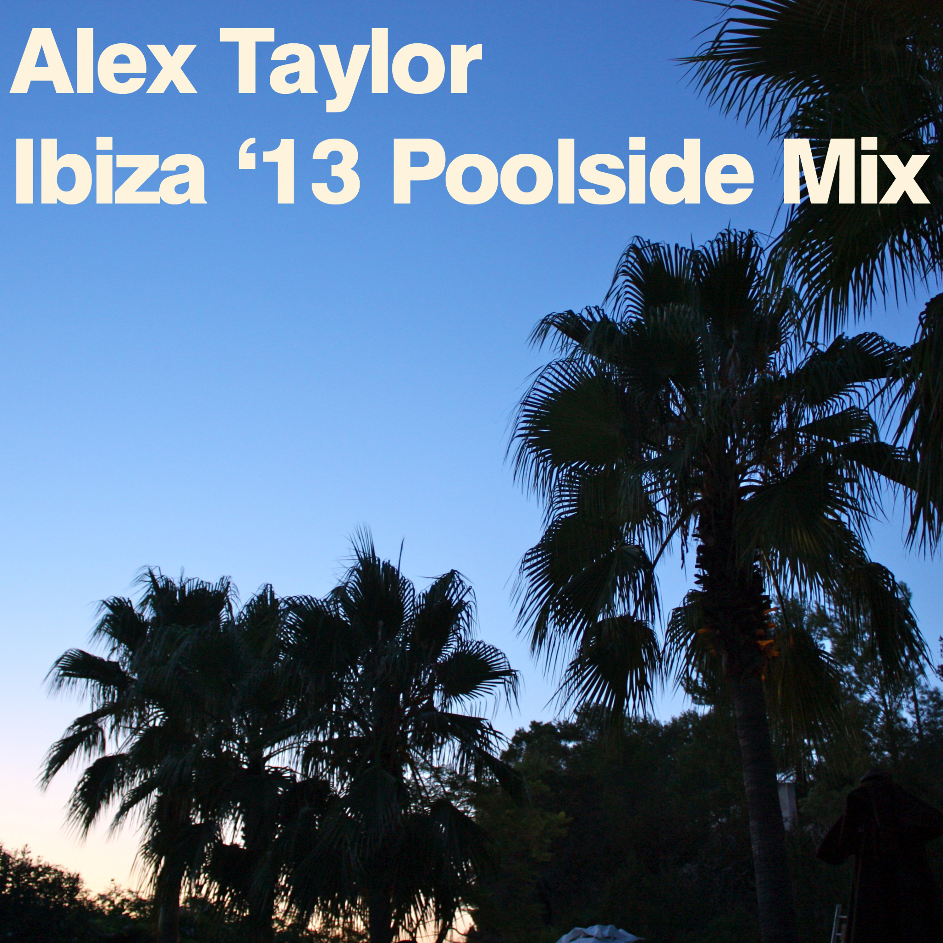 DJ ALEX TAYLOR • POOLSIDE PODCASTS
