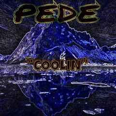 Pede - Coolin [Prod. DaKiddHalf] New 2013!!