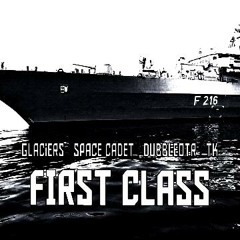 First Class Ft. Space Cadet, dubbleotr & TK   (Hip Hop/Dubstep)