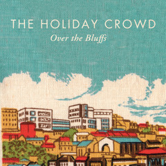 The Holiday Crowd - While She Waits
