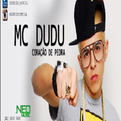 Mc Dudu   Coração De Pedra 2013