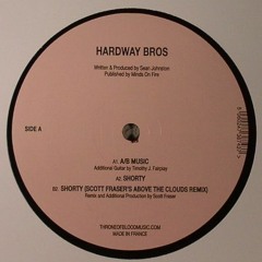 Hardway Bros: Shorty (Scott Frasers above the clouds remix)