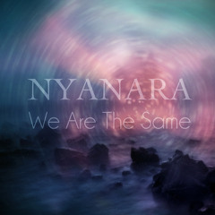 Nyanara - We Are The Same (Free DL)