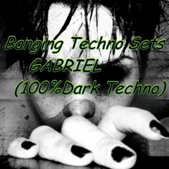 GABRIEL(1OO%DARK TECHNO)-BANGING TECHNO SETS JUNE 2013