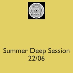Summer Deep Session 22/06