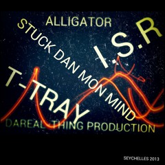 STUCK DAN MON MIND T-TRAY FT ISHAM.SHAKUR.RATH