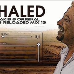 Khaled - C'est La Vie (Shakib B Original Club Reloaded Remix 13)