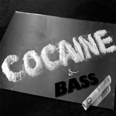Cocaine & Bass