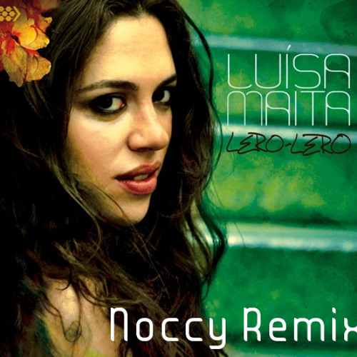 Luisa Maita - Lero Lero (Noccy Remix) [bootleg]