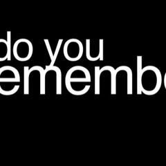 Do You Remember - Roy P ft LT n' Dr.Yan