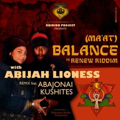 Abijah LIoness & Abajonai Kushites- Balance (Ma'at) REMIX