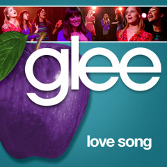 Glee - Love Song