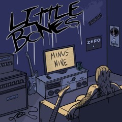 Little Bones - Minus Nine
