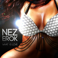 Nez Erok - What is Love (Flavio Grifo Remix)