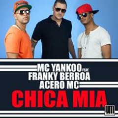MC Yankoo ft. Franky Berroa & Acero MC - Chica Mia