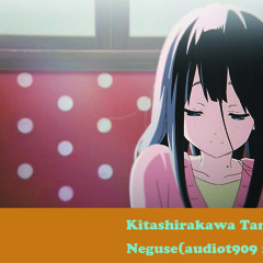 Kitashirakawa Tamako - Neguse(audiot909 Chillwave Remix) BUY = FREE DL
