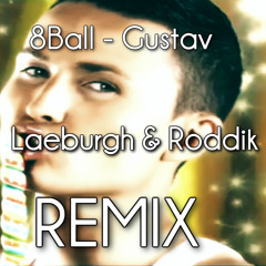 8Ball - Gustav [Laeburgh / Roddik Remix]