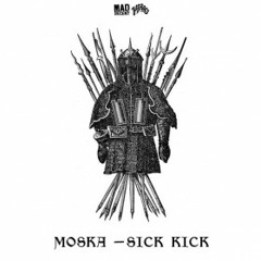 Moska - Sick Kick (Original Mix)