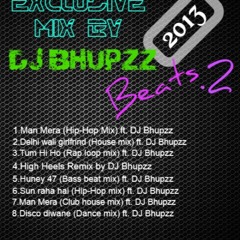 2. Delhi wali girlfriend (House mix) ft. DJ Bhupzz