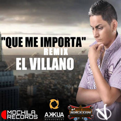Que Me Importa El Villano Remix DJ ENZOH VillaMix