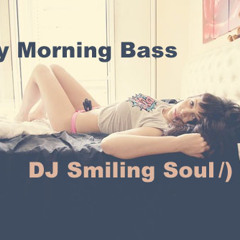"Lazy Morning Bass" - Live Mix by Smilin' Soul