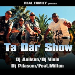 Ta Dar Show - Kuduro By Dj Vielo Dj Anilson Dj Pilasom (Real Family) Feat Milton