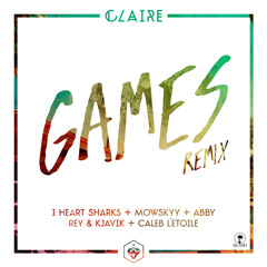 Claire - Games (Rey&Kjavik Rmx)