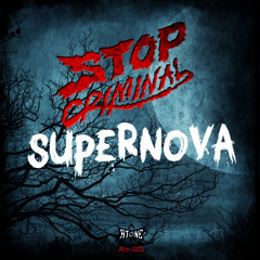 Stop Criminal- Supernova (Release Date (06-26-2013) Everywhere