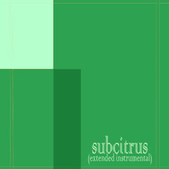 Subcitrus (Extended Instrumental)