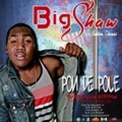 Pon De Pole  BigShaw