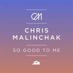 Chris Malinchak-So good to me (Beatwrecka Bootleg) 192kbps clip (Full Wav download Free Now!!)