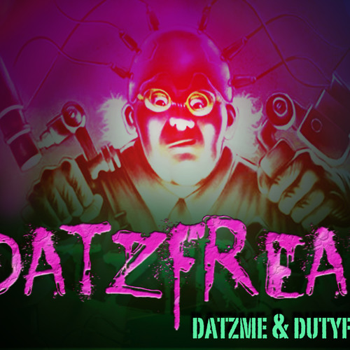Datzme & Dutyfreak - Datzfreak (Free Dl)