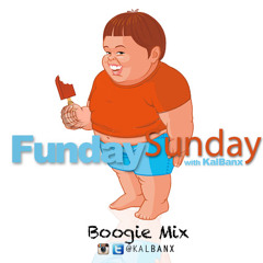 FundaySunday with DJ Kal Banx Boogie Mix