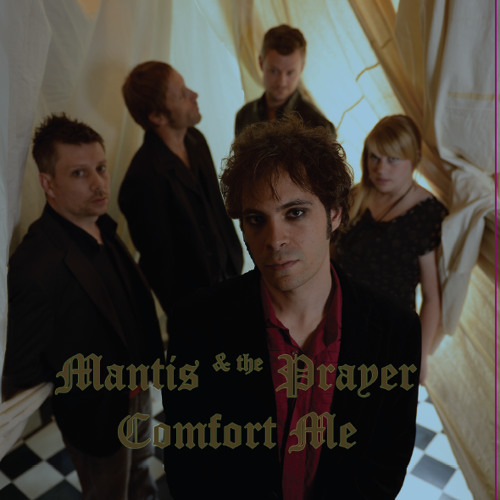 MANTIS AND THE PRAYER - Comfort Me