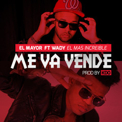 Wady Ft El Mayor - Me Va a Vende -