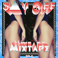 SAY OFF MIXTAPE VOL 2