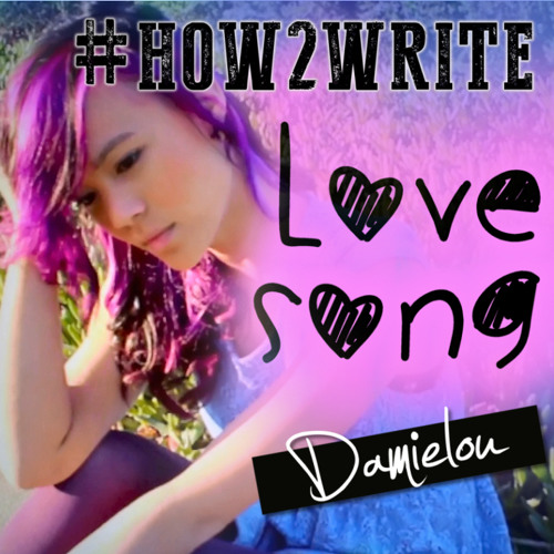 #How2Write Love Song (original)