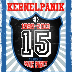 Happy Birthday Kernel Panik! (Tribute for 15 years of activity of Kernel Panik Sound System)