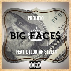 Big Faces (feat. Delorian $tyles)