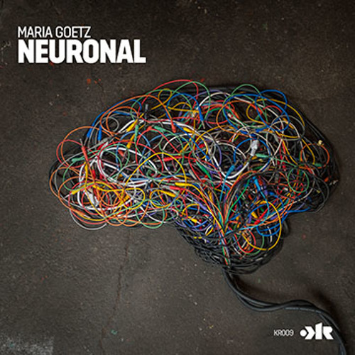 KR009 - Maria Goetz "Neuronal" EP