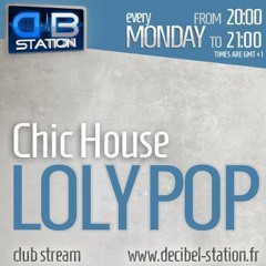 Lolypop - Chic House  Decibel Station 07 Radio show (11-02-2013)