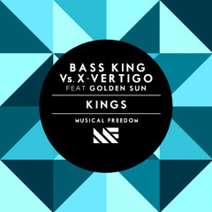 Bass King Vs X -Vertigo Feat. Golden Sun - Kings