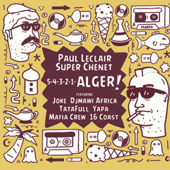 Paul Leclair & Super Chenet / 5.4.3.2.1.ALGER! / Hchich et Pois Chiches Remix